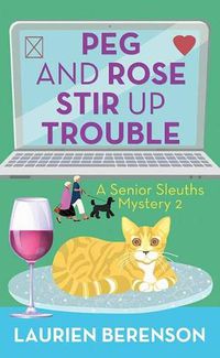 Cover image for Peg and Rose Stir Up Trouble