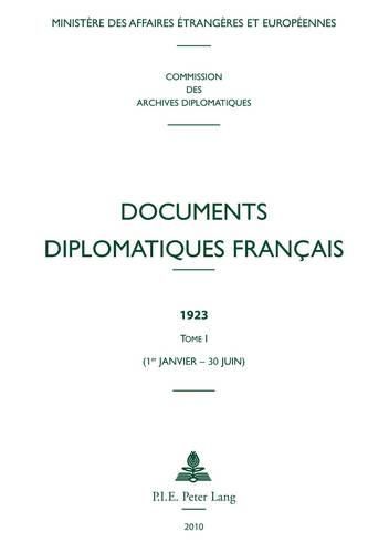 Documents Diplomatiques Francais: 1923 - Tome I (1er Janvier - 30 Juin)