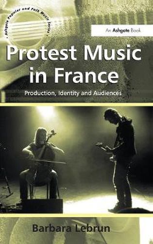 Cover image for Protest Music in France: Production, Identity and Audiences