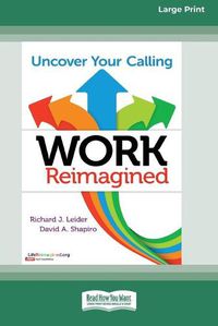 Cover image for Work Reimagined: Uncover Your Calling [Standard Large Print 16 Pt Edition]