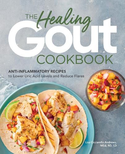 Cover image for The Healing Gout Cookbook: Anti-Inflammatory Recipes to Lower Uric Acid Levels and Reduce Flares