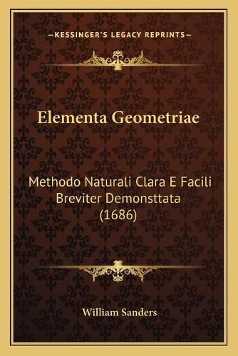 Elementa Geometriae: Methodo Naturali Clara E Facili Breviter Demonsttata (1686)