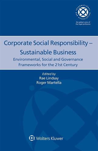 Corporate Social Responsibility - Sustainable Business: Environmental, Social and Governance Frameworks for the 21st Century