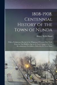 Cover image for 1808-1908. Centennial History of the Town of Nunda