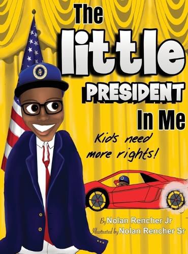 Cover image for The Little President In Me: Kids Need More Rights