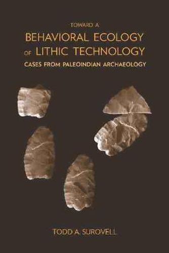 Cover image for Toward a Behavioral Ecology of Lithic Technology: Cases from Paleoindian Archaeology