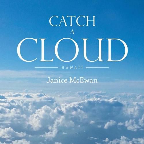 Cover image for Catch a Cloud: Hawaii