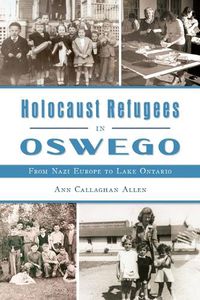 Cover image for Holocaust Refugees in Oswego