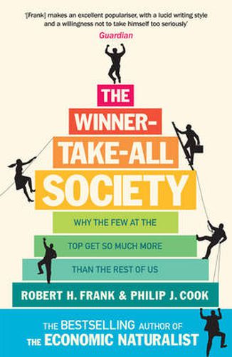 Cover image for The Winner-Take-All Society: Why the Few at the Top Get So Much More Than the Rest of Us