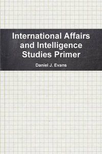 Cover image for International Affairs and Intelligence Studies Primer