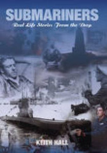 Cover image for Submariners: Real Life Stories from the Deep