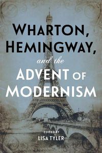 Cover image for Wharton, Hemingway, and the Advent of Modernism