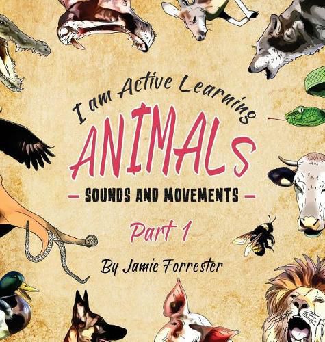 Cover image for Animals - Sounds and Movements: A fun and interactive children's picture book that encourages language development.