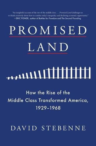 Cover image for Promised Land: How the Rise of the Middle Class Transformed America, 1929-1968