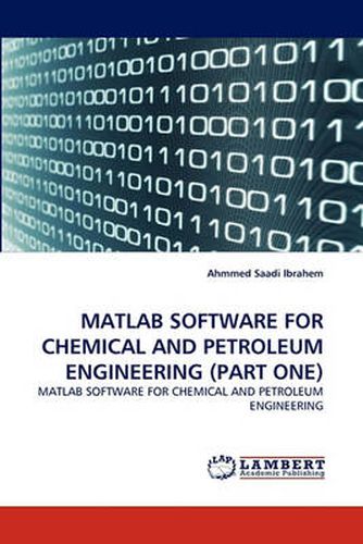 Cover image for MATLAB Software for Chemical and Petroleum Engineering (Part One)