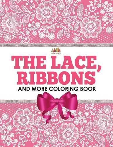 The Lace, Ribbons and More Coloring Book