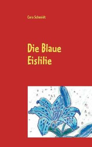 Cover image for Die Blaue Eislilie