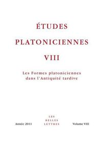 Cover image for Etudes Platoniciennes VIII: Les Formes Platoniciennes Dans l'Antiquite Tardive