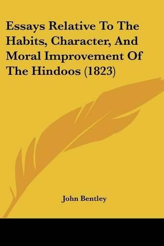 Cover image for Essays Relative to the Habits, Character, and Moral Improvement of the Hindoos (1823)
