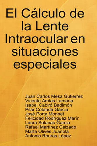 Cover image for El Calculo De La Lente Intraocular En Situaciones Especiales