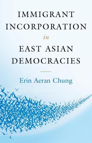 Cover image for Immigrant Incorporation in East Asian Democracies