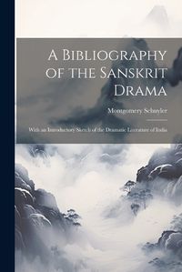 Cover image for A Bibliography of the Sanskrit Drama