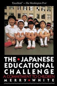 Cover image for The Japanese Educational Challenge: A Commitment to Children