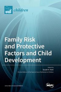 Cover image for Family Risk and Protective Factors and Child Development