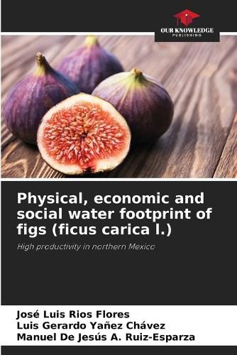 Cover image for Physical, economic and social water footprint of figs (ficus carica l.)