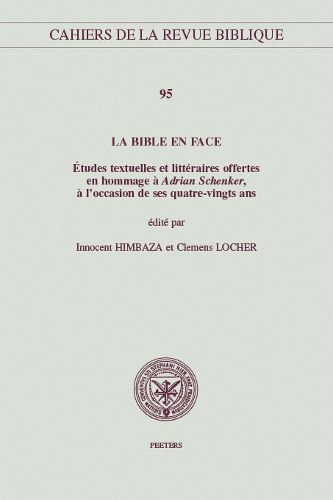 Cover image for La Bible en face: Etudes textuelles et litteraires offertes en hommage a Adrian Schenker, a l'occasion de ses quatre-vingts ans