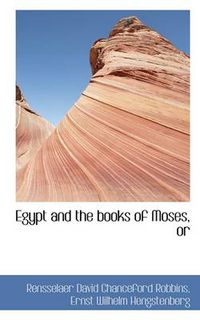 Cover image for Egypt and the Books of Moses, or