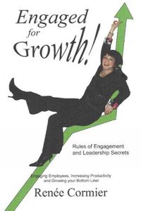 Cover image for Engaged for Growth!: Rules of Engagement & Leadership Secrets