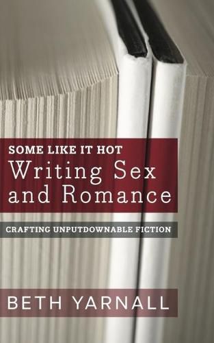 Cover image for Some Like It Hot: Writing Sex and Romance