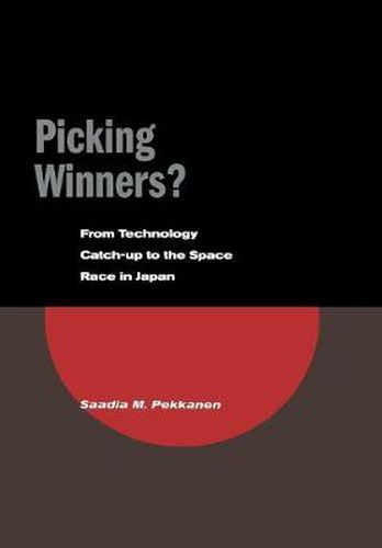 Cover image for Picking Winners?: From Technology Catch-up to the Space Race in Japan