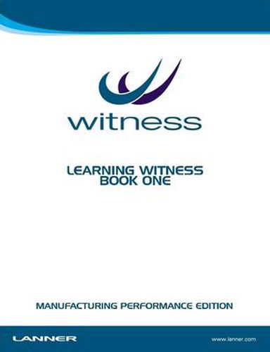 Cover image for Learning WITNESS Book One - Manufacturing Performance Edition