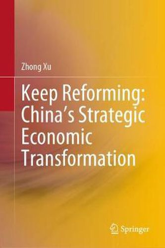 Cover image for Keep Reforming: China's Strategic Economic Transformation