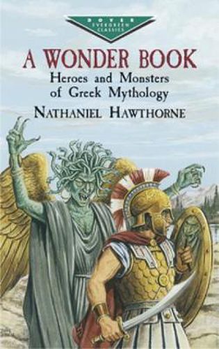 Cover image for A Wonder Book: Heroes and Monsters of Greek Mythology