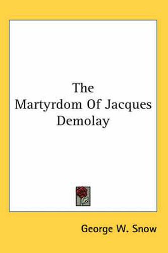 Cover image for The Martyrdom of Jacques Demolay