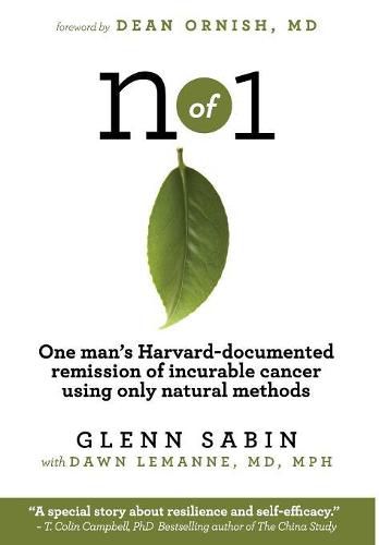 Cover image for n of 1: One man's Harvard-documented remission of incurable cancer using only natural methods