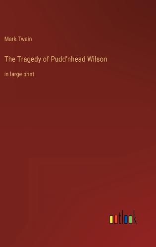 Cover image for The Tragedy of Pudd'nhead Wilson