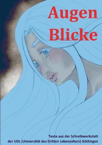 Cover image for Augen Blicke: Gedichte und Geschichten zu Augen Blicken