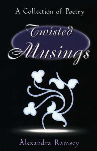 Cover image for Twisted Musings: A Collection of Poetry