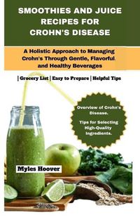 Cover image for Smoothies and Juice Recipes for Crohn's Disease