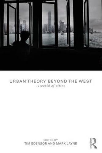 Urban Theory Beyond the West: A World of Cities