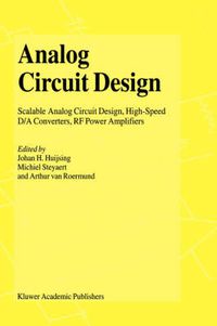 Cover image for Analog Circuit Design: Scalable Analog Circuit Design, High Speed D/A Converters, RF Power Amplifiers