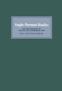 Cover image for Anglo-Norman Studies XIX: Proceedings of the Battle Conference 1996