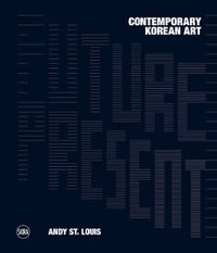 Cover image for Future Present: Contemporary Korean Art