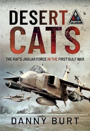 Cover image for Desert Cats: The RAF's Jaguar Force in the First Gulf War