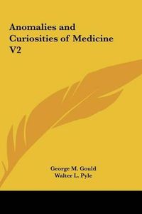 Cover image for Anomalies and Curiosities of Medicine V2