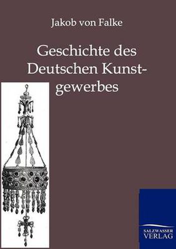 Cover image for Geschichte des Deutschen Kunstgewerbes